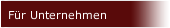 Für Unternehmen