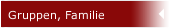 Gruppen, Familie